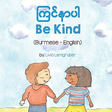 portada Be Kind (Burmese-English) (Language Lizard Bilingual Living in Harmony) 