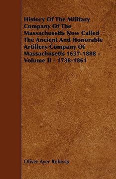 portada history of the military company of the massachusetts now called the ancient and honorable artillery