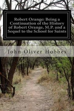 portada Robert Orange: Being a Continuation of the History of Robert Orange, M.P. and a Sequel to the School for Saints (in English)