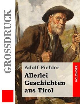 portada Allerlei Geschichten aus Tirol (Großdruck) (in German)