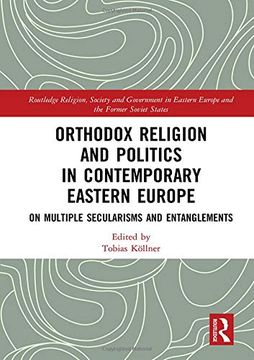 portada Orthodox Religion and Politics in Contemporary Eastern Europe: On Multiple Secularisms and Entanglements (en Inglés)