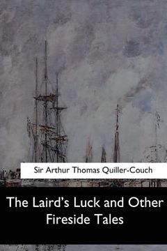 portada The Laird's Luck and Other Fireside Tales (en Inglés)