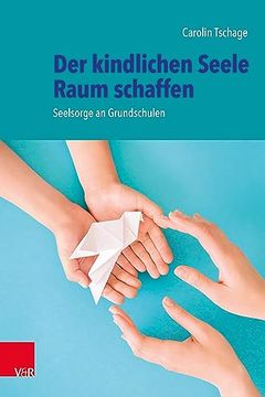 portada Der Kindlichen Seele Raum Schaffen Seelsorge an Grundschulen (en Alemán)