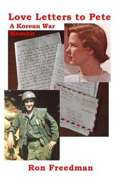 portada Love Letters to Pete, A Korean War Memoir: January 1, 1953 to October 10, 1953 (en Inglés)