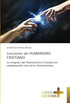 portada Lecciones de Humanismo Cristiano: Lo Singular del Humanismo Cristiano en Comparación con Otros Humanismos