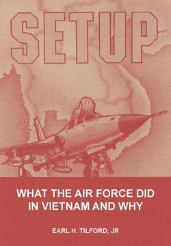 portada Setup: What the Air Force Did in Vietnam and Why