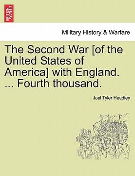 portada the second war [of the united states of america] with england. ... fourth thousand.