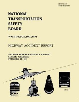 portada Highway Accident Report: Multiple Vehicle Crossover Accident Slinger, Wisconsin February 12, 1997 (in English)