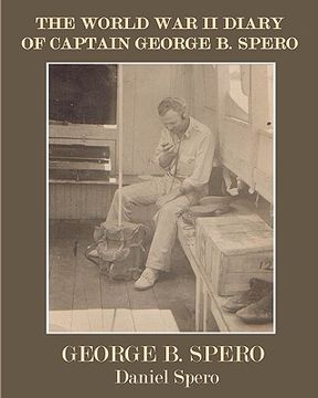 portada the world war ii diary of captain george b. spero