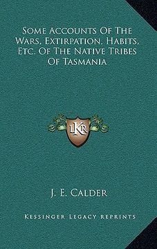 portada some accounts of the wars, extirpation, habits, etc. of the native tribes of tasmania (en Inglés)