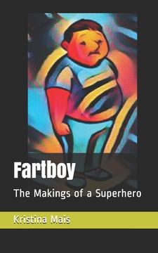 portada Fartboy: The Makings of a Superhero (en Inglés)