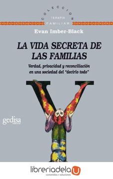 portada La Vida Secreta de las Familias: Verdad, Privacidad y Reconciliacion en una Sociedad del  Decirlo Todo  (Terapia Familiar)
