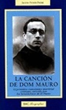 portada La canción de dom Mauro: El primitivo entusiasmo martirial cristiano, revivido por los benedictinos de El Pueyo (BIOGRAFÍAS) (in Spanish)