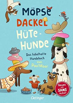 portada Möpse, Dackel, Hütehunde: Das Fabelhafte Hundebuch von Paul Maar (en Alemán)