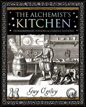 portada Alchemist's Kitchen: Extraordinary Potions and Curious Notions (Wooden Books Gift Book)