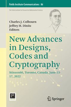 portada New Advances in Designs, Codes and Cryptography: Stinson66, Toronto, Canada, June 13-17, 2022