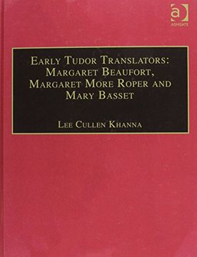 portada Early Tudor Translators: Margaret Beaufort, Margaret More Roper and Mary Basset: Printed Writings 1500-1640: Series I, Part Two, Volume 4 (en Inglés)