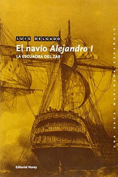 portada El Navío Alejandro i: La Escuadra del zar (Una Saga Marinera Española)