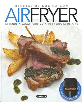Libro de Cocinar Sobre Freidora del Aire: Los 48 Mejores Recetas