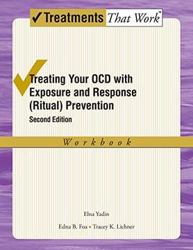 portada Treating Your ocd With Exposure and Response (Ritual) Prevention Therapy Workbook: A Cognitive-Behavioral Therapy Approach (Treatments That Work) (en Inglés)