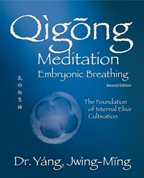 portada Qigong Meditation Embryonic Breathing 2Nd. Ed. The Foundation of Internal Elixir Cultivation (Qigong Foundation) 