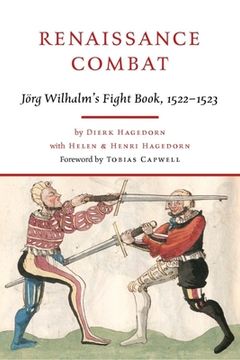 portada Renaissance Combat: Jörg Wilhalm's Fightbook, 1522-1523 (en Inglés)