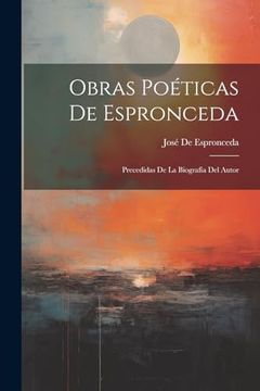 portada Obras Poéticas de Espronceda: Precedidas de la Biografía del Autor