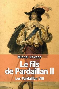 portada Le fils de Pardaillan II: Les Pardaillan VIII (en Francés)