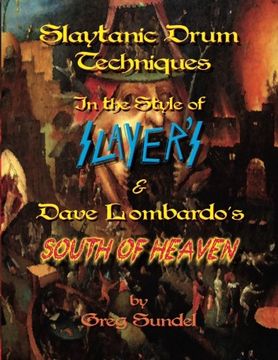 portada Slaytanic Drum Techniques In the Style of: Slayer's & Dave Lombardo's South Of Heaven