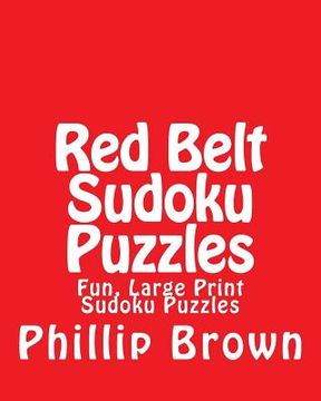 portada Red Belt Sudoku Puzzles: Fun, Large Print Sudoku Puzzles (in English)