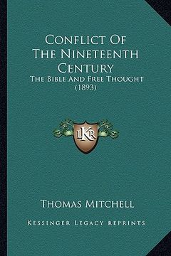 portada conflict of the nineteenth century: the bible and free thought (1893) (en Inglés)