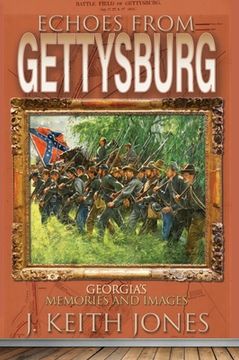 portada Echoes from Gettysburg: Georgia's Memories and Images (en Inglés)