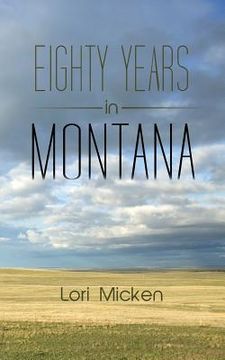 portada Eighty Years in Montana (en Inglés)