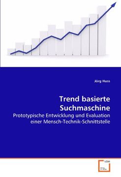 portada Trend basierte Suchmaschine: Prototypische Entwicklung und Evaluation einer Mensch-Technik-Schnittstelle
