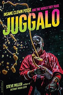 portada Juggalo: Insane Clown Posse and the World They Made (in English)