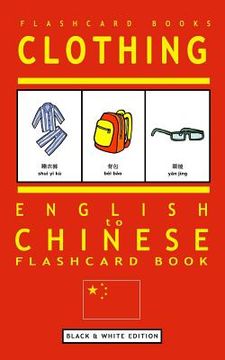 portada Clothing - English to Chinese Flash Card Book: Black and White Edition - Chinese for Kids (in English)