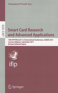 portada smart card research and advanced applications: 10th ifip wg 8.8/11.2 international conference, cardis 2011, leuven, belgium, september 14-16, 2011, re (en Inglés)