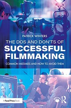 portada The dos and Don'Ts of Successful Filmmaking: Common Mistakes and how to Avoid Them (en Inglés)