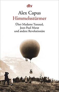 portada Himmelsstürmer: Über Madame Tussaud, Jean-Paul Marat und Andere Revolutionäre (in German)