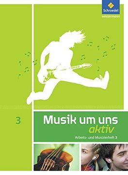 portada Musik um uns si - 5. Auflage 2011: Arbeits- und Musizierheft 3 (10. Schuljahr) (en Alemán)