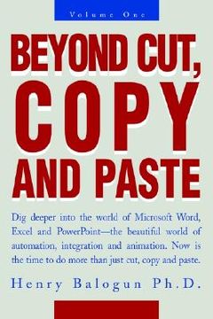 portada beyond cut, copy and paste: dig deeper into the world of microsoft word, excel and powerpoint (en Inglés)