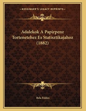 portada Adalekok A Papirpenz Tortenetehez Es Statisztikajahoz (1882) (en Húngaro)