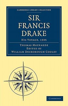 portada Sir Francis Drake his Voyage, 1595 (Cambridge Library Collection - Hakluyt First Series) (en Inglés)
