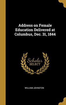 portada Address on Female Education Delivered at Columbus, Dec. 31, 1844 (in English)