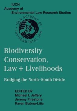 portada Biodiversity Conservation, law and Livelihoods: Bridging the North-South Divide: Iucn Academy of Environmental law Research Studies (in English)