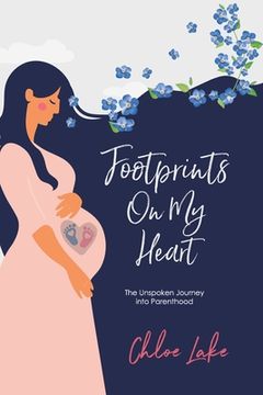 portada Footprints On My Heart: The Unspoken Journey into Parenthood (in English)