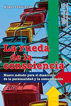 portada La Rueda de la Consciencia: Nuevo Método Para el Desarrollo de la Personalidad y la Comunicación