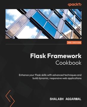 portada Flask Framework Cookbook - Third Edition: Enhance your Flask skills with advanced techniques and build dynamic, responsive web applications (en Inglés)