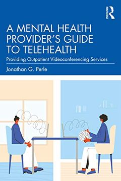 portada A Mental Health Provider'S Guide to Telehealth: Providing Outpatient Videoconferencing Services (en Inglés)