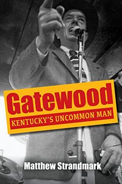 portada Gatewood: Kentucky's Uncommon man (Kentucky Remembered: An Oral History Series) (en Inglés)